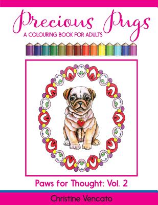 Precious Pugs: A Lap Dog Colouring Book for Adults - Vencato, Christine