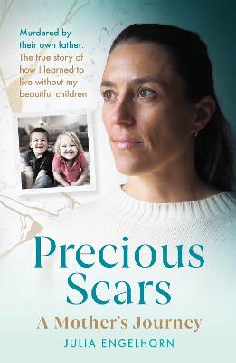 Precious Scars - Engelhorn, Julia, and Weitz, Katy