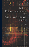Precis D'Electrochimie Et D'Electrometallurgie