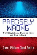 Precisely Wrong: Why Conventional Planning Systems Fail