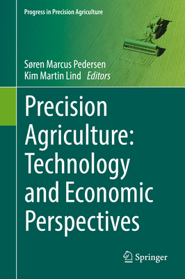 Precision Agriculture: Technology and Economic Perspectives - Pedersen, Sren Marcus (Editor), and Lind, Kim Martin (Editor)