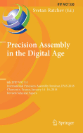 Precision Assembly in the Digital Age: 8th Ifip Wg 5.5 International Precision Assembly Seminar, Ipas 2018, Chamonix, France, January 14--16, 2018, Revised Selected Papers