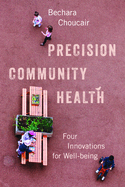 Precision Community Health: Four Innovations for Well-Being