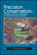 Precision Conservation: Goespatial Techniques for Agricultural and Natural Resources Conservation