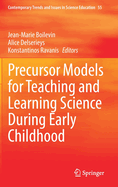 Precursor Models for Teaching and Learning Science During Early Childhood