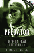 Predator: Be the Hunter and Not the Hunted