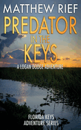 Predator in the Keys: A Logan Dodge Adventure (Florida Keys Adventure Series Book 7)