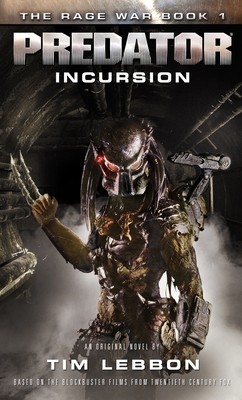 Predator - Incursion: The Rage War 1 - Lebbon, Tim
