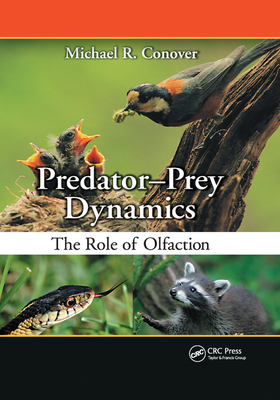 Predator-Prey Dynamics: The Role of Olfaction - Conover, Michael R.
