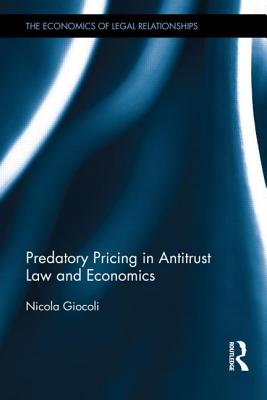 Predatory Pricing in Antitrust Law and Economics: A Historical Perspective - Giocoli, Nicola