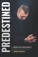 Predestined: Born for Greatness (Revised Edition)