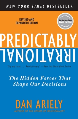 Predictably Irrational, Revised and Expanded Edition - Ariely, Dan