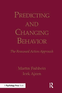 Predicting and Changing Behavior: The Reasoned Action Approach