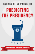 Predicting the Presidency: The Potential of Persuasive Leadership