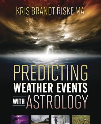 Predicting Weather Events with Astrology - Riske, Kris Brandt