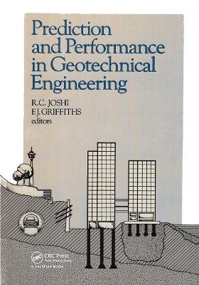 Prediction and Performance in Geotechnical Engineering: Proceedings of an International Symposium, Calgary, 17-19 June 1987 - Griffiths, Fred J, and Joshi, Ramesh C