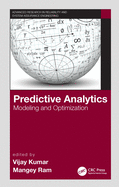 Predictive Analytics: Modeling and Optimization