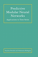 Predictive Modular Neural Networks: Applications to Time Series