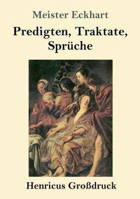 Predigten, Traktate, Sprche (Grodruck) - Eckhart, Meister