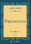 Predigten, Vol. 1 (Classic Reprint)