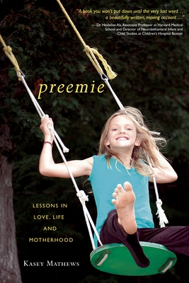 Preemie: Lessons in Love, Life, and Motherhood - Mathews, Kasey