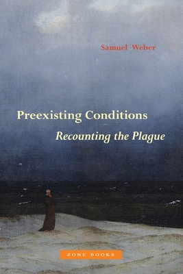 Preexisting Conditions: Recounting the Plague - Weber, Samuel