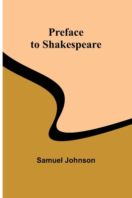 Preface to Shakespeare - Johnson, Samuel