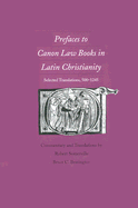 Prefaces to Canon Law Books in Latin Christianity: Selected Translations, 500-1317