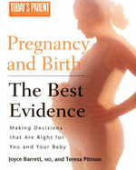 Pregnancy and Birth: the Best Evidence: Making Decisions That are Right for You and Your Baby