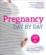 Pregnancy Day by Day: An Illustrated Daily Countdown to Motherhood, from Conception to Childbirth and