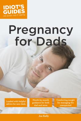 Pregnancy for Dads - Kelly, Joe