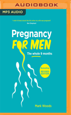 Pregnancy for Men - Woods, Mark, and Meadows, Mark (Read by)