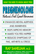 Pregnenolone: Nature's Feel Good Hormone - Sahelian, Ray