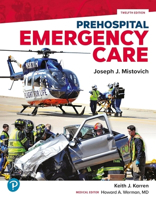 Prehospital Emergency Care - Mistovich, Joseph, and Karren, Keith, and Hafen, Brent