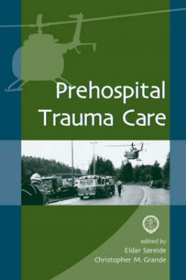 Prehospital Trauma Care - Soreide, Eldar (Editor), and Grande, Christopher M (Editor)