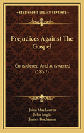 Prejudices Against the Gospel: Considered and Answered (1857)