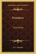 Prejudices: Third Series