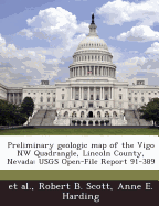 Preliminary Geologic Map of the Vigo NW Quadrangle, Lincoln County, Nevada: Usgs Open-File Report 91-389