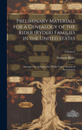 Preliminary Materials for a Genealogy of the Rider (Ryder) Families in the United States: Arranged According to the "Rider Trace" System of Presentation; Volume 2