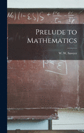 Prelude to Mathematics