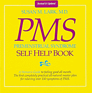 Premenstrual Syndrome Self-help Book: A Woman's Guide to Feeling Good All Month - Lark, Susan M.