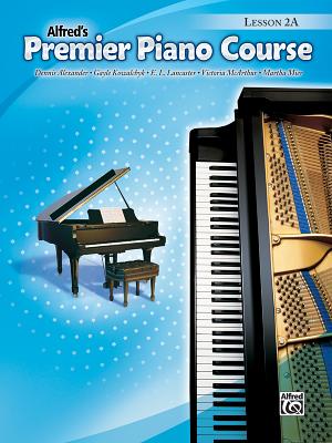 Premier Piano Course Lesson Book, Bk 2a - Alexander, Dennis, PhD, Dsc, and Kowalchyk, Gayle, and Lancaster, E L