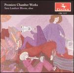 Premiere Chamber Works - Amernet String Quartet; Charles Neidich (clarinet); David Mulbury (organ); Elizabeth Pridonoff (piano);...