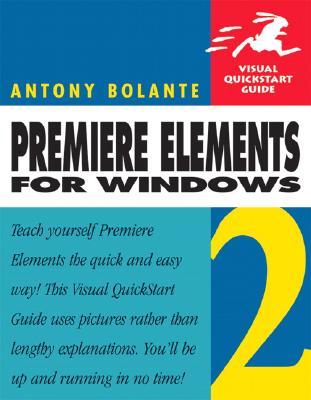 Premiere Elements 2: For Windows - Bolante, Antony