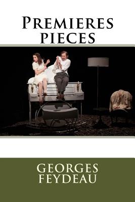 Premieres pieces - Feydeau, Georges