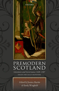 Premodern Scotland: Literature and Governance 1420-1587