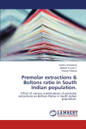 Premolar Extractions & Boltons Ratio in South Indian Population.