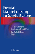 Prenatal Diagnostic Testing for Genetic Disorders: The revolution of the Non-Invasive Prenatal Test