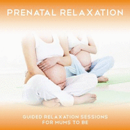 Prenatal Relaxation: Instructional Prenatal Relaxation Class