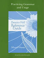 Prentice Hall Reference Guide: Practicing Grammar and Usage